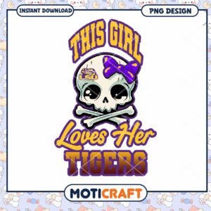 This Girl Loves Her Tigers PNG Design Instant Download