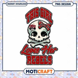 This Girl Loves Her Rebels PNG Digital Design Download