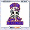 This Girl Loves Her Roadrunners PNG Instant Download Design