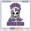 This Girl Loves Her Horned Frogs PNG Design Download