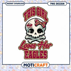 This Girl Loves Her Eagles PNG Design Instant Download