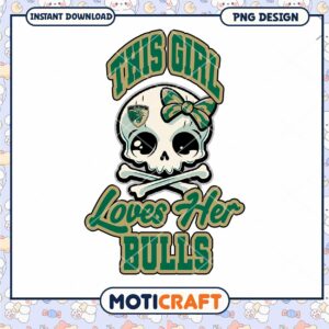 This Girl Loves Her Bulls PNG Design for Downloads