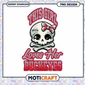 This Girl Loves Her Buckeyes PNG Design Instant Download
