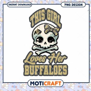 This Girl Loves Her Buffaloes PNG Design Instant Download