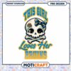 This Girl Loves Her Bruins Skull PNG Instant Download Design 1 This Girl Loves Her Bruins Skull PNG Instant Download Design