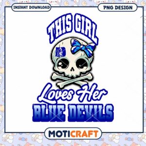 This Girl Loves Her Blue Devils Skull PNG Design Download