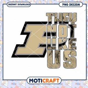 They Not Like Us PNG Instant Download Graphic Design