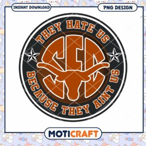 They Hate Us Because They Aint Us PNG Design Download