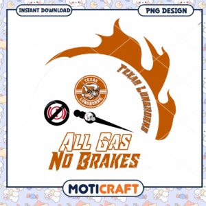 Texas Longhorns All Gas No Brakes PNG Design Download