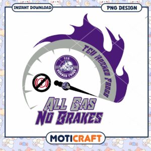 TCU Horned Frogs All Gas No Brakes PNG Design Art