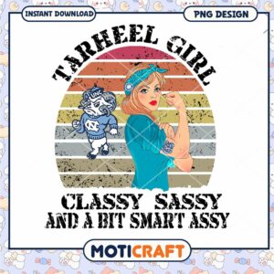 Tarheel Girl Classy Sassy PNG Design Instant Download