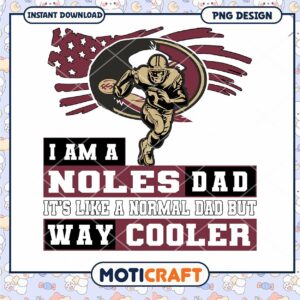 Noles Dad PNG Design Way Cooler Sports Graphic Download
