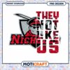 Nicholls They Not Like Us PNG Design Instant Download