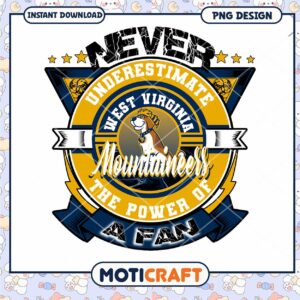Never Underestimate West Virginia Mountaineers Fan PNG