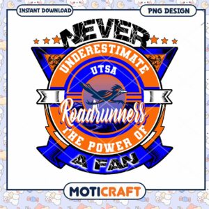 Never Underestimate the Power of a UTSA Fan PNG Design