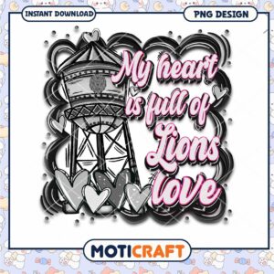 My Heart is Full of Love for Lions PNG Design Download