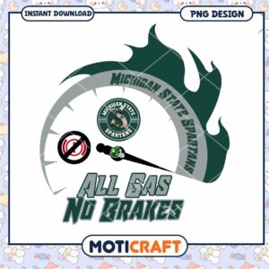 Michigan State Spartans All Gas No Brakes PNG Design