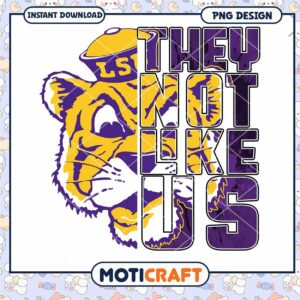 LSU Tiger They Not Like Us PNG Graphic Download