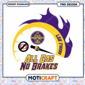 LSU Tigers All Gas No Brakes PNG Design Download