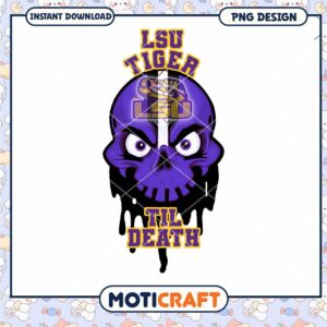 LSU Tiger Skull Design Till Death PNG Instant Download