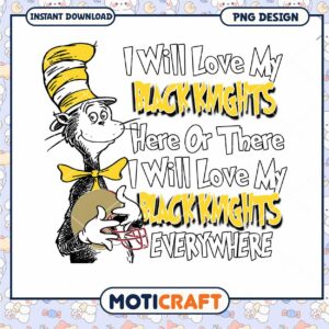 Love My Black Knights PNG Design Instant Download Art