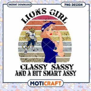 Lions Girl Classy Sassy Smart Assy PNG Instant Download