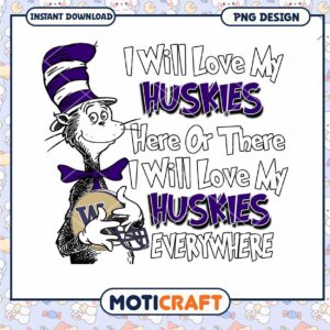 I Will Love My Huskies PNG Design for Instant Download