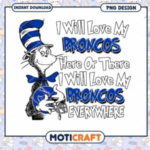 I Will Love My Broncos PNG Design Instant Download