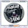 Huskies Vibe PNG Design for Instant Download Art