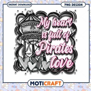 Heart Full of Pirates Love PNG Instant Download Design
