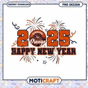 Happy New Year 2025 Syracuse Orange PNG Design Download