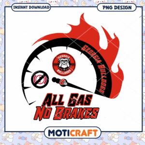 Georgia Bulldogs All Gas No Brakes PNG Digital Download