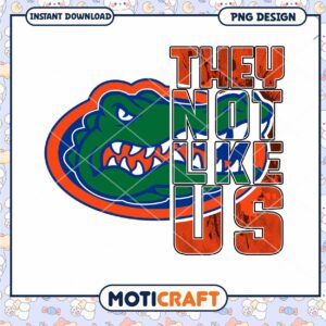 Gators Pride They Not Like Us PNG Instant Download Design