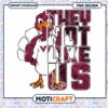 Fun Turkey Design They Not Like Us PNG Download