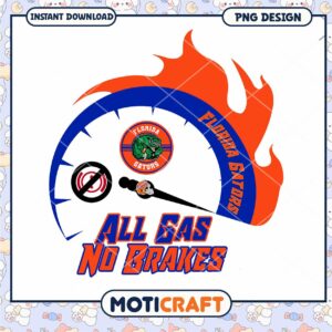 Florida Gators All Gas No Brakes PNG Graphic Download