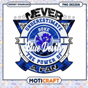Duke Blue Devils Fan Art Never Underestimate PNG Design