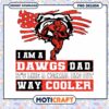 Dawgs Dad Cool Design for PNG Instant Download Decor