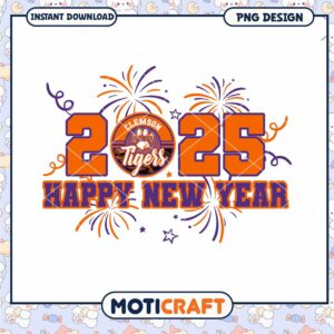 Clemson Tigers Happy New Year 2025 PNG Instant Download