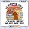 Clemson Girl Classy Sassy Smart Assy PNG Design Download 2 Clemson Girl Classy Sassy Smart Assy PNG Design Download