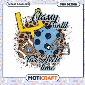 Classy Until Tar Heels Time Fun PNG Sports Design