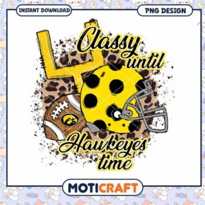 Classy Until Hawkeyes Time PNG Design for Fans