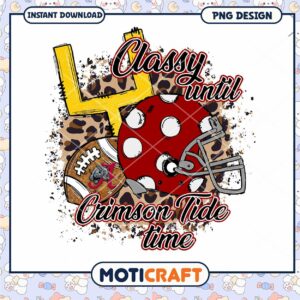 Classy Until Crimson Tide Time PNG Design Instant Download