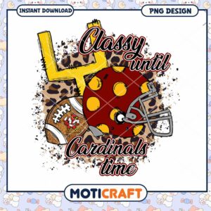 Classy Until Cardinals Time Fun Football PNG Design