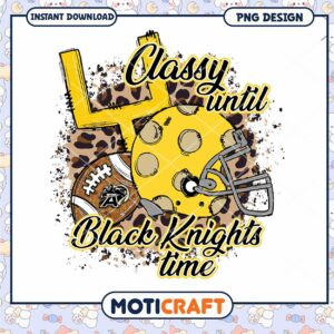 Classy Until Black Knights Time PNG Design Download