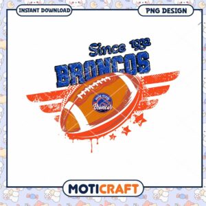 Broncos Football Design Since 1932 PNG Instant Download