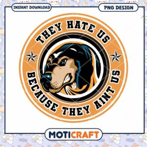 Bold Dog Design They Hate Us Because They Aint Us PNG
