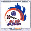 Boise State Broncos All Gas No Brakes PNG Design Download 1 Boise State Broncos All Gas No Brakes PNG Design Download