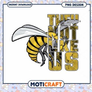 Bee Themed Graphic Design They Not Like Us PNG Art