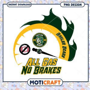 Baylor Bears All Gas No Brakes PNG Design Download