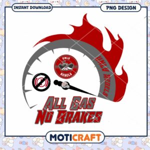 All Gas No Brakes Rebel Theme PNG Design Downloadable Art